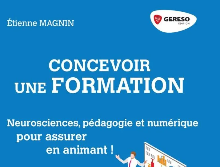 CONCEVOIR UNE FORMATION : ÉTIENNE MAGNIN ACCOMPAGNE LES FORMATEURS POUR « ASSURER » EN ANIMANT
