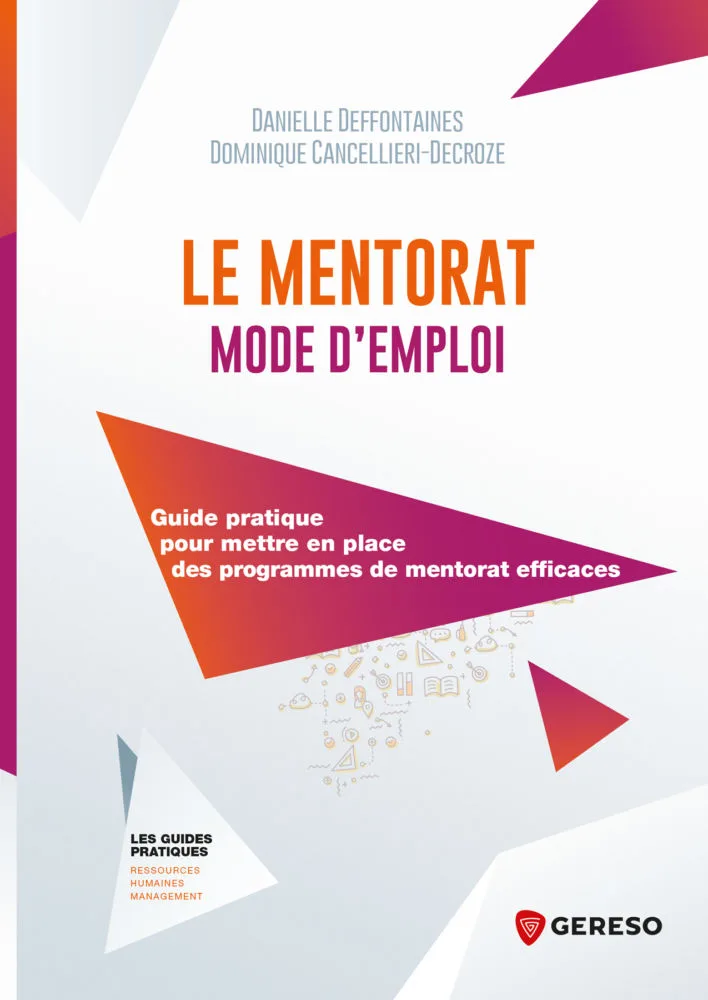 « Le mentorat mode d’emploi », un nouveau livre de Danielle Deffontaines et Dominique Cancellieri-Decroze.